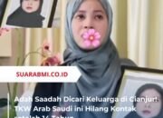 Adah Saadah Dicari Keluarga di Cianjur! TKW Arab Saudi ini Hilang Kontak setelah 14 Tahun