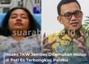 Hoaks TKW Jember Ditemukan Hidup di Peti Es Terbongkar, Pelaku Pembuat Video Terancam Pidana!