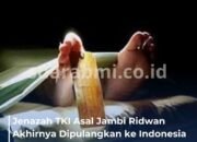 Jenazah TKI Asal Jambi Ridwan Akhirnya Dipulangkan ke Indonesia Setelah 26 Hari Tertahan di Malaysia