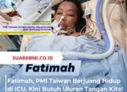 Fatimah, PMI Taiwan ini Berjuang Hidup di ICU, Kini Butuh Uluran Tangan Kita!
