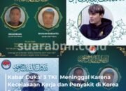 Kabar Duka dari Korea Selatan, 3 Rekan TKI Meninggal Dunia dalam Waktu Dekat
