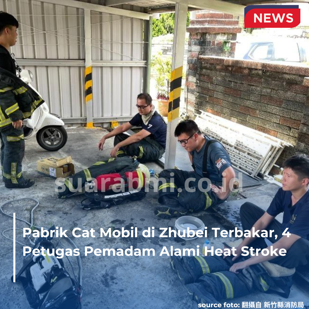 Pabrik Cat Mobil di Zhubei Terbakar, 4 Petugas Pemadam Alami Heat Stroke