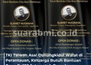 Slamet Meninggal di Taiwan, Rp150 Juta Dibutuhkan untuk Pulangkan Jenazah TKI ini