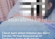 TKI Asal Banyuwangi Koma di Taiwan, Kondisinya Bikin Prihatin
