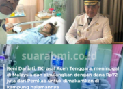 TKI Asal Aceh Tenggara Meninggal di Malaysia, Jenazah Dipulangkan dengan Bantuan Pemkab