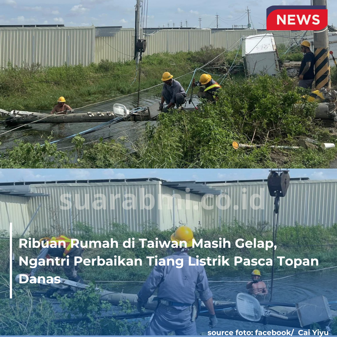 Ribuan Rumah di Taiwan Masih Gelap, Ngantri Perbaikan Tiang Listrik Pasca Topan Danas