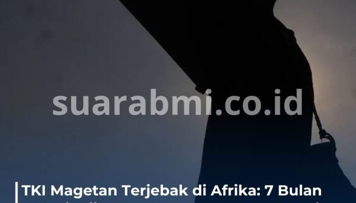 7 Bulan Tak Digaji di Afrika, TKI Asal Magetan Terlantar Tanpa Dokumen!