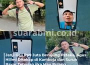 Agus Dijanjikan Kerja di Thailand, Malah Disekap dan Diminta Tebusan Rp50 Juta di Kamboja