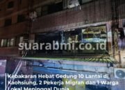 Kebakaran Hebat di Kaohsiung Tewaskan Tiga Orang di Gedung 10 Lantai, 2 di Antaranya Pekerja Migran