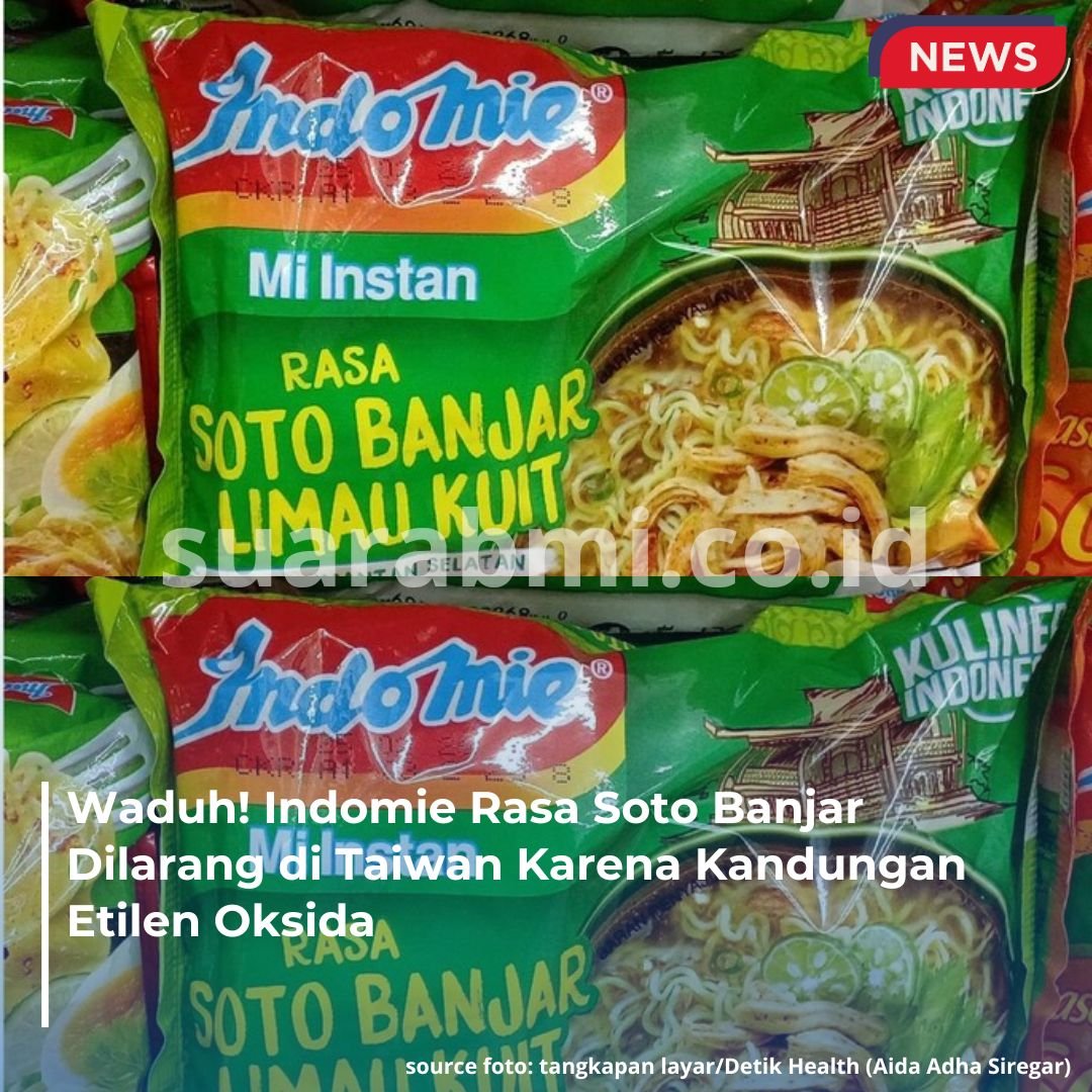 Taiwan Larang Konsumsi Indomie Rasa Soto Banjar Setelah Temuan Pestisida Berbahaya!