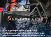 Renovasi Tanpa Izin, Bangunan Pesantren Ambruk Saat Santri Sholat, Satu Korban Meninggal