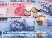 WNA di Taiwan Dapat Rezeki Nomplok NT$10.000, Oktober Cair!