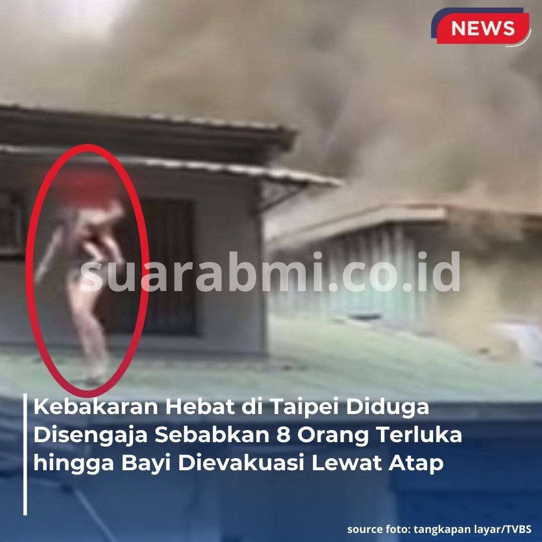 Kebakaran Hebat di Taipei Lukai 8 Orang, Bayi Dievakuasi Lewat Atap