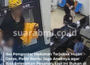 Viral Polisi di Henan Sukarela Bantu Ibu Pengantar Makanan Jaga Anaknya Saat Terjebak Hujan Deras