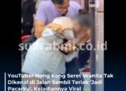 Asal Bilang Suka dan Seret Korban, Aksi YouTuber Hong Kong di Tengah Keramaian Causeway Bay Bikin Geger