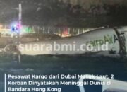 Mengerikan! Pesawat Kargo dari Dubai Tergelincir ke Laut di Hong Kong, Dua Petugas Tewas