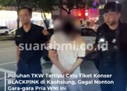 Puluhan TKI Gagal Nonton Konser BLACKPINK di Kaohsiung, Tertipu Tiket Palsu seorang Calon WNI