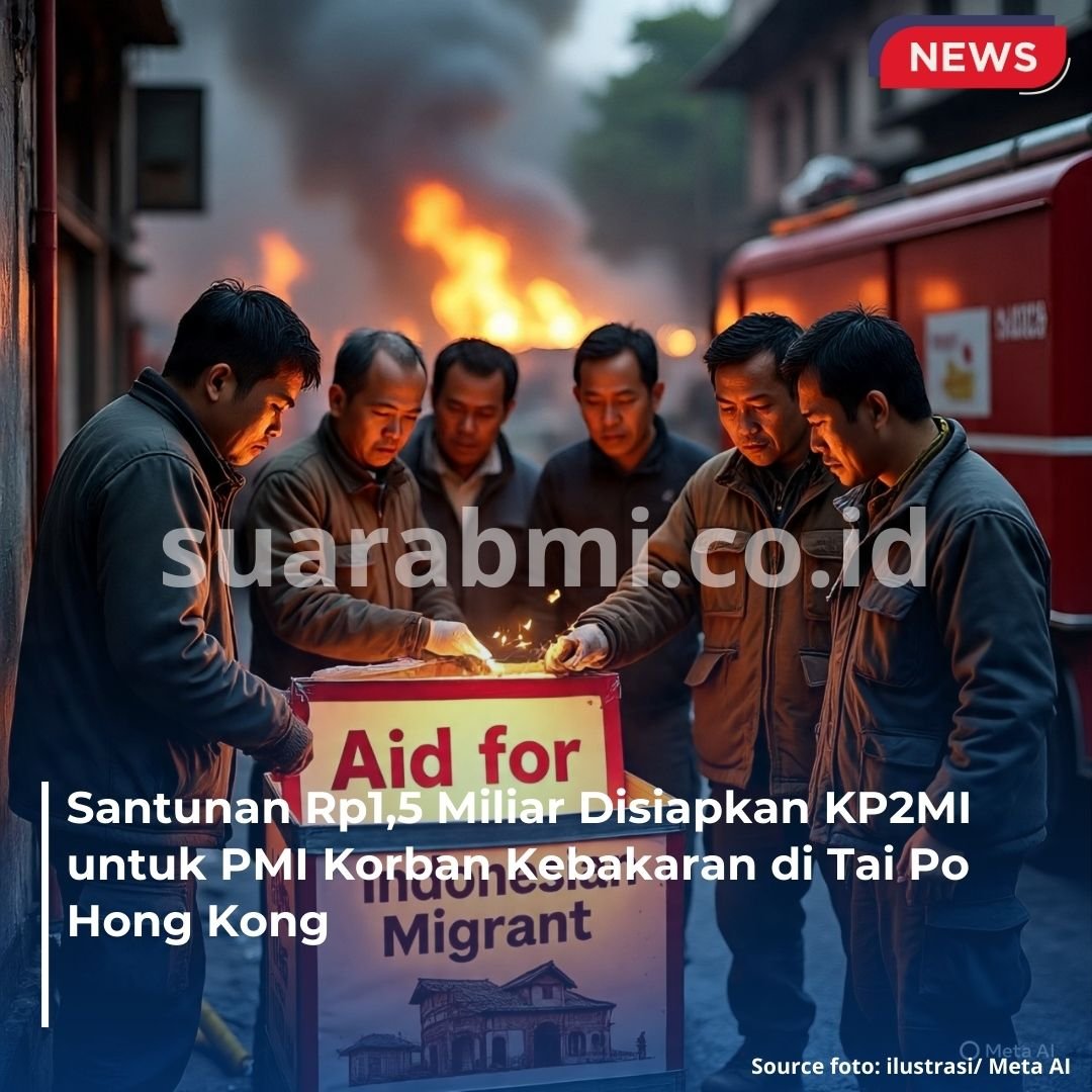 Santunan Rp1,5 Miliar Disiapkan KP2MI untuk PMI Korban Kebakaran Hong Kong