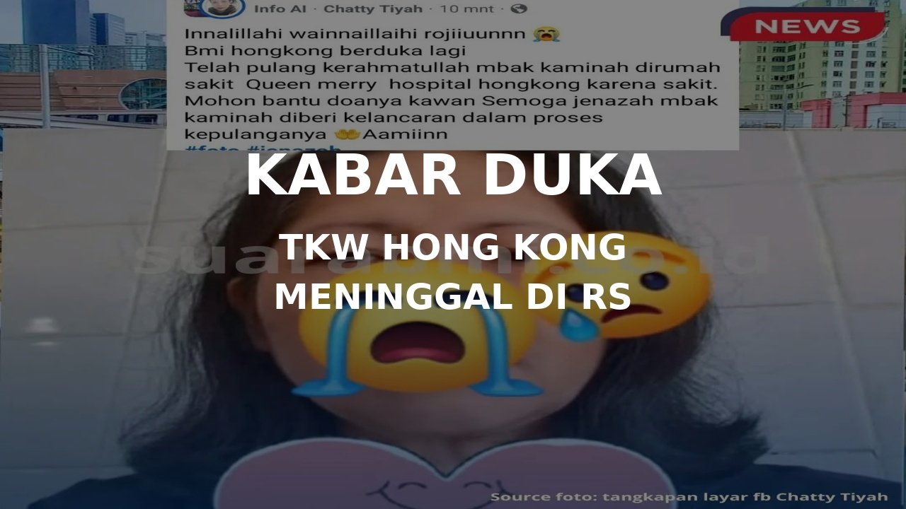 Kabar Duka dari Hong Kong: TKW Asal Indonesia Meninggal Dunia di Rumah Sakit