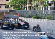 Kejadian Mencekam! PMI dan Nenek di Kursi Roda Tertabrak Truk, Keduanya Terluka Parah