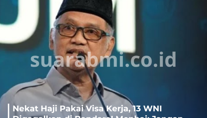 Nekat Haji Pakai Visa Kerja, 13 WNI Digagalkan di Bandara! Menhaj: Jangan Coba-coba!