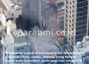 Api Melalap Dekat Dotonbori Osaka, 4 Bangunan Terbakar! Wisatawan Taiwan Panik Tak Bisa Kembali ke Hotel