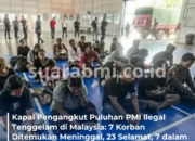 Kapal PMI Ilegal Tenggelam di Malaysia, DPR Soroti Dugaan Pelanggaran HAM dan Lemahnya Pengawasan