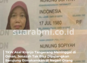 TKW Asal Kronjo Tangerang Meninggal di Oman, Jenazah Dimakamkan di Negeri Orang