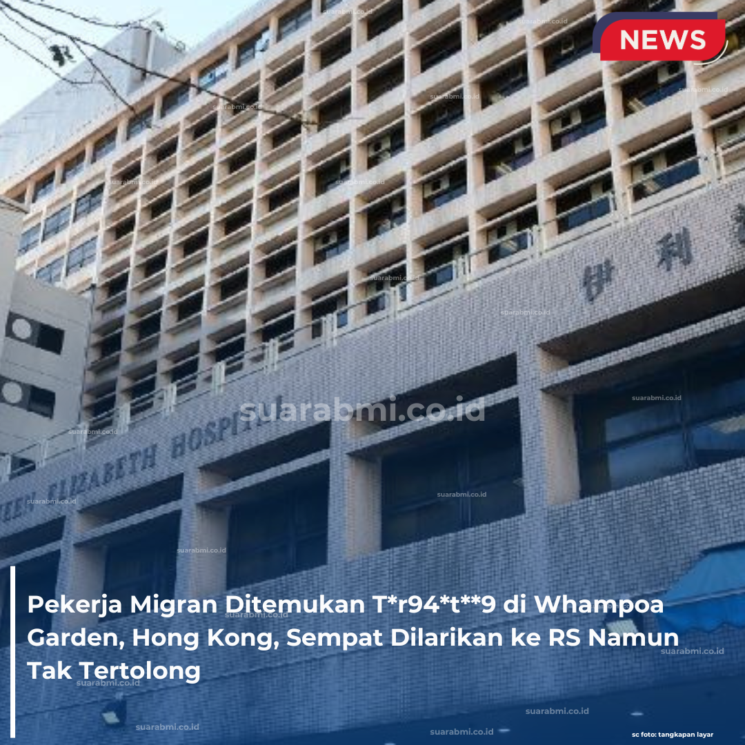 Pekerja Migran Ditemukan Ter94*t**9 di Whampoa Garden, Hong Kong, Sempat Dilarikan ke RS Namun Tak Tertolong