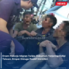 Enam Pekerja Migran Tanpa Dokumen Terjaring Polisi Taiwan, Empat Diduga Positif N4rk0b4