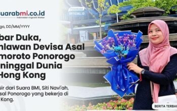 Kabar Duka: PMI Asal Kauman Sumoroto Ponorogo, Siti Navi’ah, Meninggal Dunia di Hong Kong