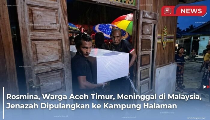 Rosmina (44), Warga Aceh Timur, Wafat di Malaysia; Jenazah Tiba di Kampung Halaman